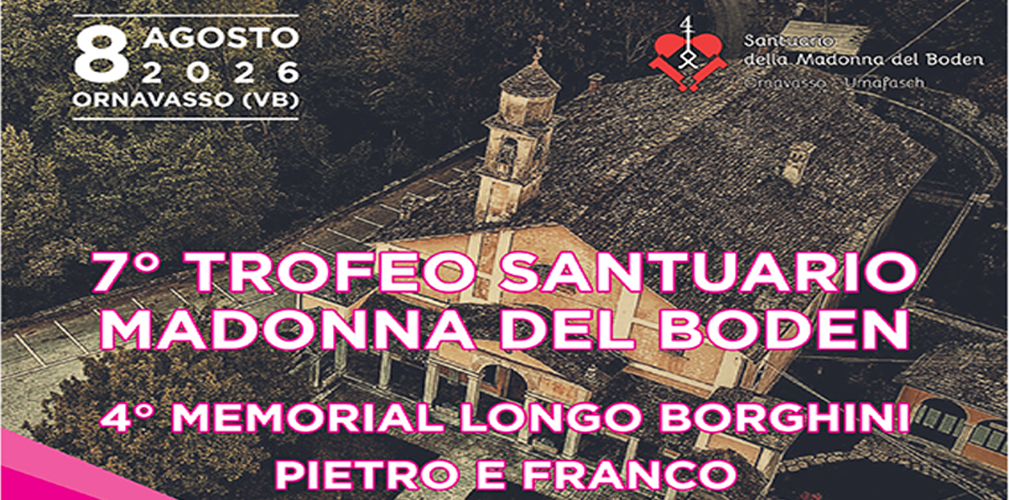 Il Trofeo Santuario della Madonna del Boden si svolgerà l'8 agosto